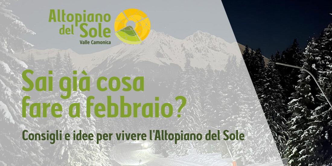 cosa fare a febbraio altopiano del sole